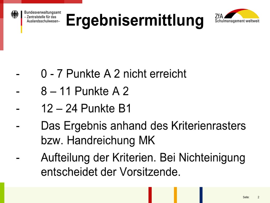 Ergebnisermittlung - 0 - 7 Punkte A 2 nicht erreicht - 8 – 11